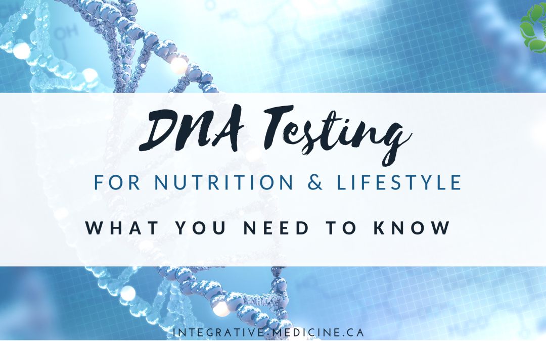 Understanding Dna Testing For Nutrition And Lifestyle Markham